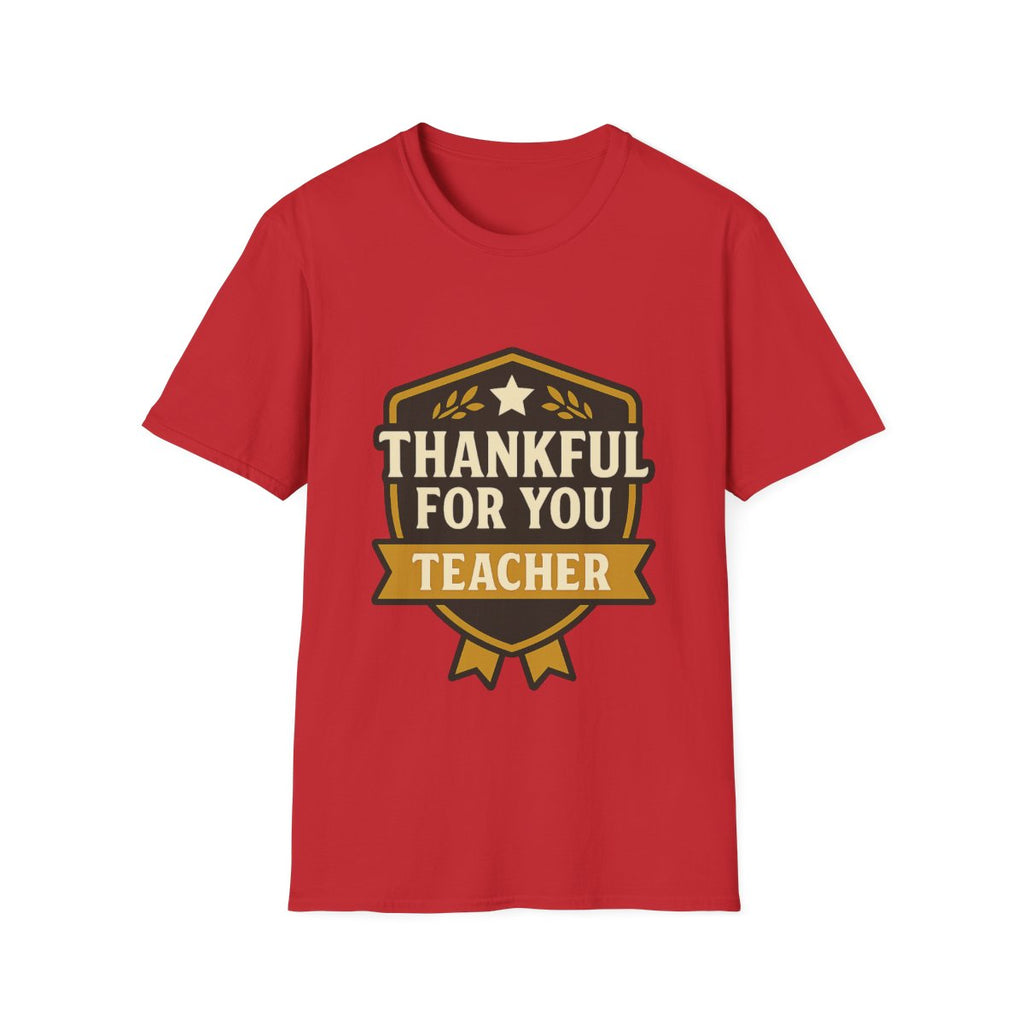 Thankful For You Teacher Appreciation Shirt, Teacher Gift Tshirt, Grateful For Teachers, End of Year Gift, Teacher Thank You Shirt