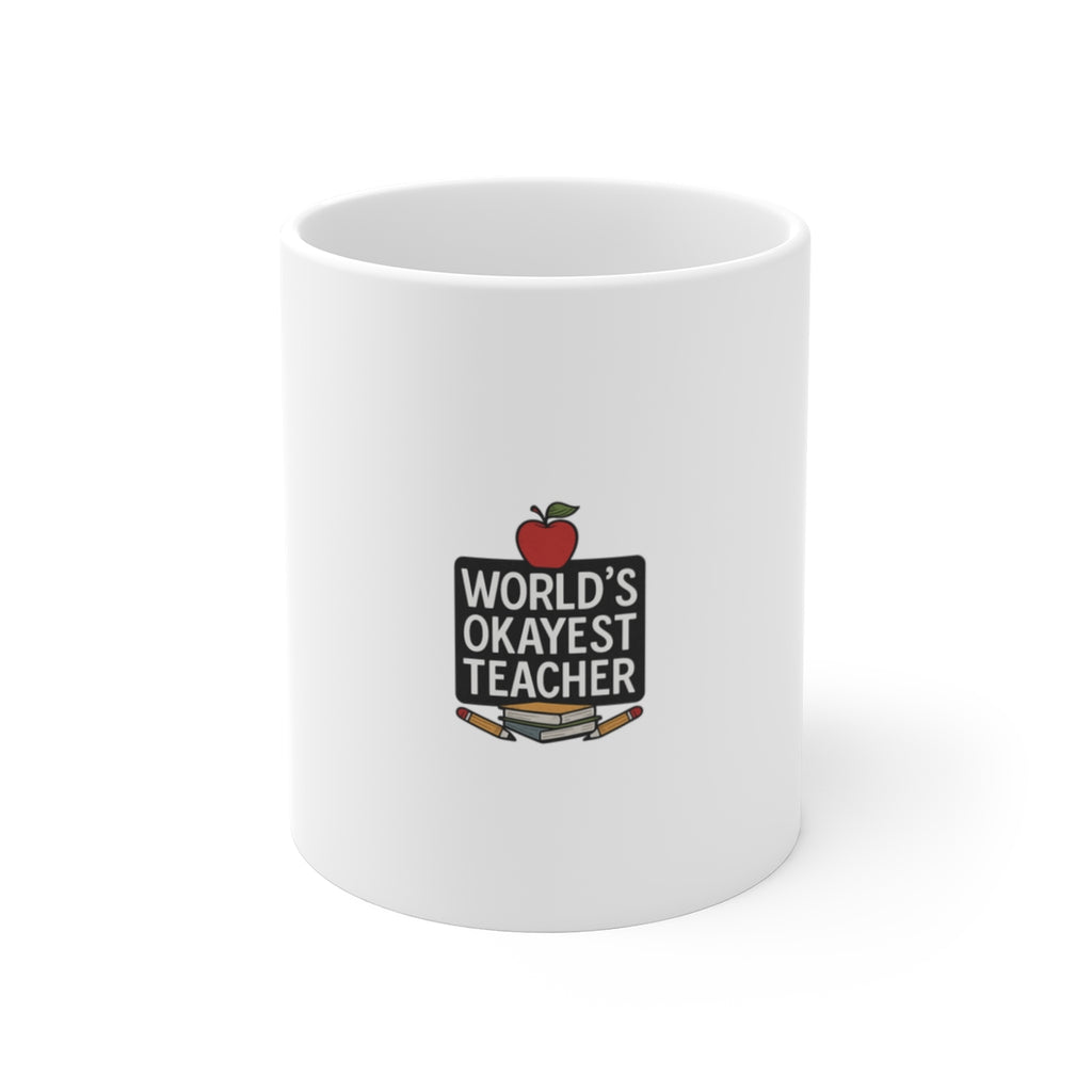 World's Okayest Teacher Mug Funny Teacher Gift Coffee Mug Teacher Appreciation Humor Christmas Gift for Teacher End of Year Gift