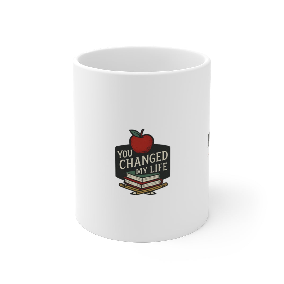You Changed My Life Teacher Appreciation Mug