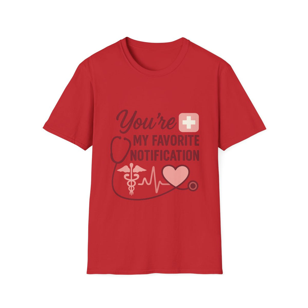 You're My Favorite Notification Medical T-Shirt | Nurse Doctor Gift | Healthcare Worker Tee | Medical Romance Shirt | Cute Couples