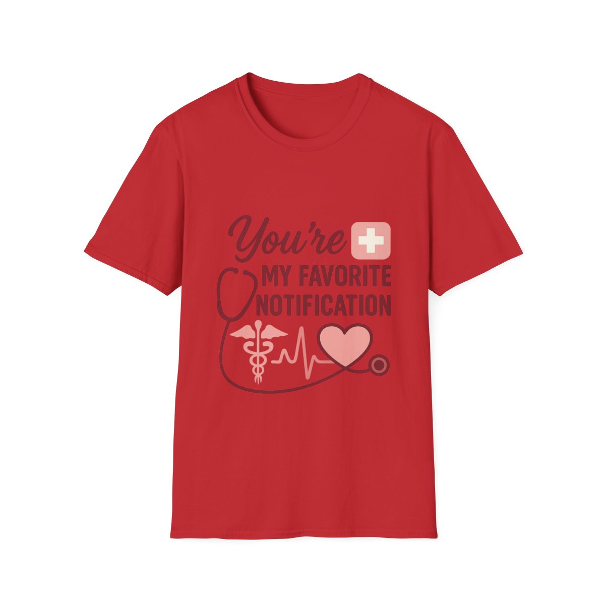 You're My Favorite Notification Medical T-Shirt | Nurse Doctor Gift | Healthcare Worker Tee | Medical Romance Shirt | Cute Couples