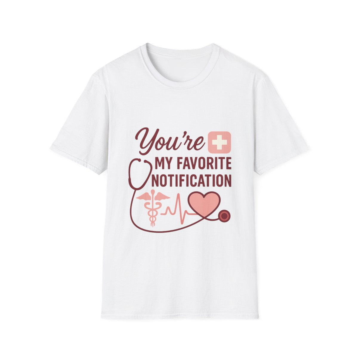 You're My Favorite Notification Medical T-Shirt | Nurse Doctor Gift | Healthcare Worker Tee | Medical Romance Shirt | Cute Couples