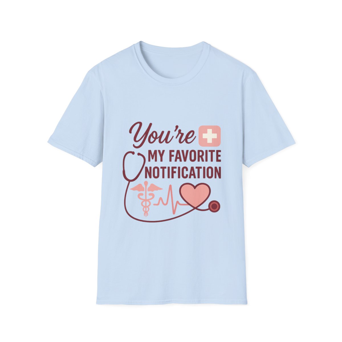 You're My Favorite Notification Medical T-Shirt | Nurse Doctor Gift | Healthcare Worker Tee | Medical Romance Shirt | Cute Couples